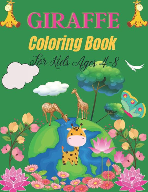 Giraffe Coloring Book For Kids Ages 4-8 : Fun And Cute Giraffes