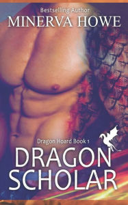Title: Dragon Scholar, Author: Minerva Howe