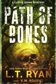 Title: Path of Bones: A Cassie Quinn Mystery, Author: K.M. Rought