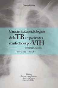 Title: Características radiológicas de la TB en pacientes coinfectados por VIH. CASOS CLINICOS, Author: Gustavo Lopez Bejerano