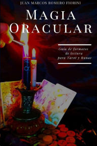 Title: Magia Oracular: Guía de Formatos de lectura para Tarot y Runas, Author: Juan Marcos Romero Fiorini