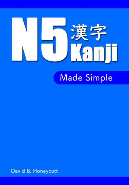 n5-kanji-made-simple-by-david-b-honeycutt-paperback-barnes-noble