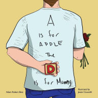 Title: A is for Apple, The D is for Mommy, Author: Adam Robert Best