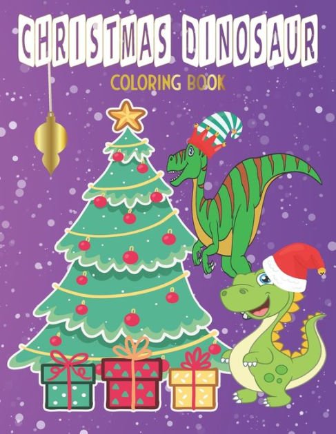 Dinosaur Christmas Coloring Book for Kids Ages 4-8: Stocking Stuffers for  Boys and Girls. (Paperback)