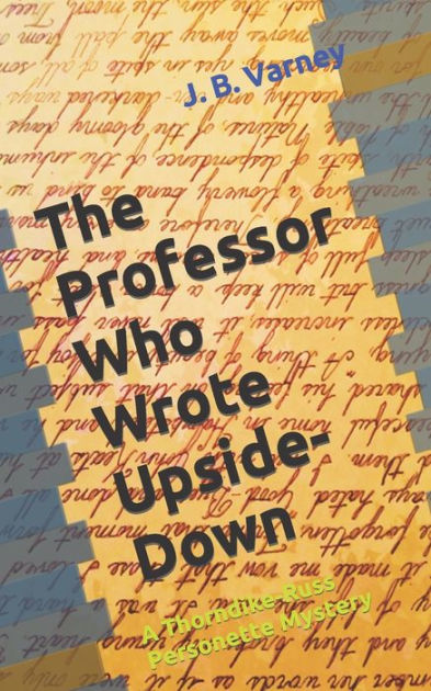 The Professor Who Wrote Upside-Down: A Thorndike-Russ Personette ...