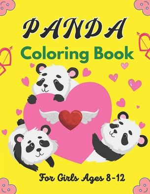 Panda Coloring Book For Girls Ages 8-12: Find Relaxation And