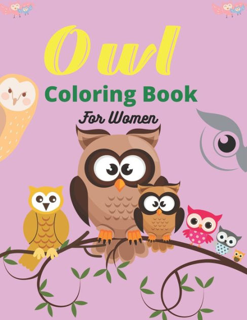 Coloring Book for Adults: Amazing Owls: Owls Coloring Book with Stress  Relieving Designs for Adults Relaxation: (MantraCraft Coloring Books)  (Paperback)