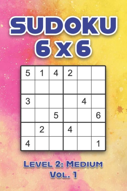 Sudoku 6 x 6 Level 2: Medium Vol. 1: Play Sudoku 6x6 Grid With Solutions  Medium Level Volumes 1-40 Sudoku Cross Sums Variation Travel Paper Logic  Games Solve Japanese Number Puzzles Enjoy