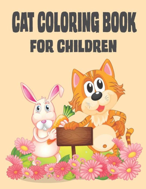 CAT COLORING BOOK FOR CHILDREN: Cat Coloring Book For Kids Ages 4-8 by