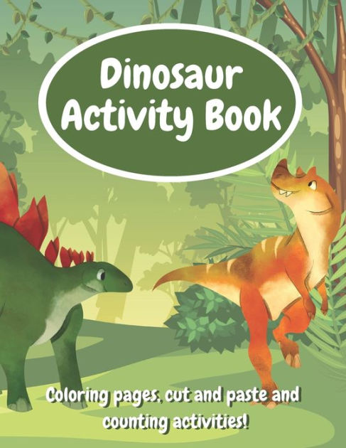 Dinosaur Scissor Skills Activity Book for Kids: Dinosaur Cut And Paste Scissor  Skills Workbook For Preschoolers Kids Ages 3-5 (Paperback)