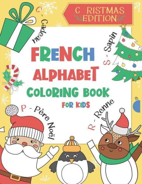 French Alphabet Coloring Book For Kids Christmas Edition Color And