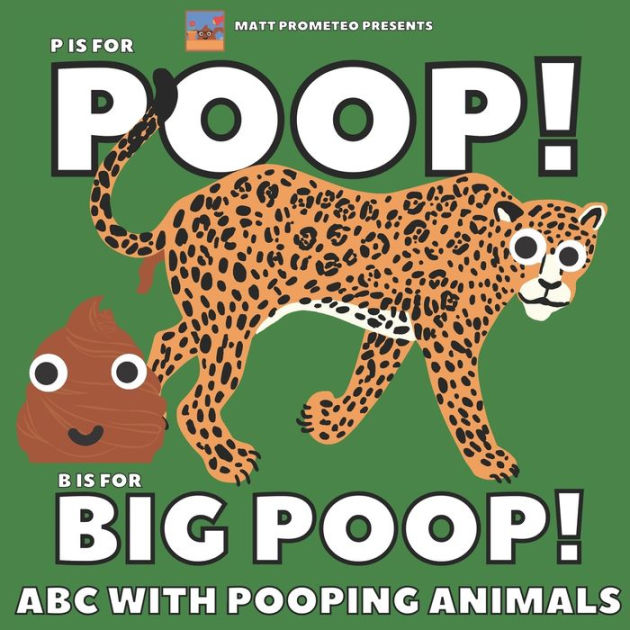 P Is For Poop! B Is For Big Poop! ABC With Pooping Animals: Funny Book ...