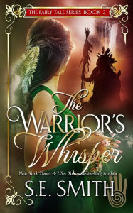 Title: The Warrior's Whisper, Author: S.E. Smith