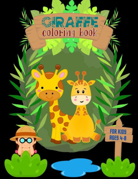 Giraffe Coloring Book For Kids Ages 4-8 : Fun And Cute Giraffes