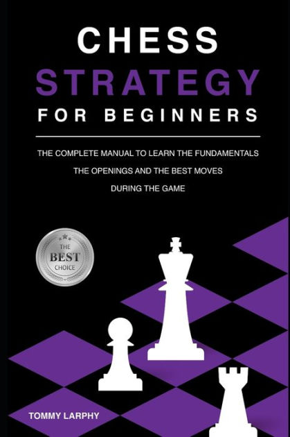  Chess Openings for Beginners: A Comprehensive and