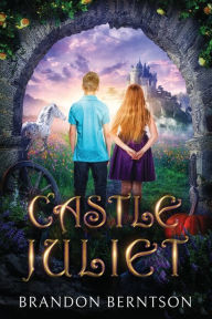 Title: Castle Juliet: A Coming of Age Romance, Author: Brandon Berntson