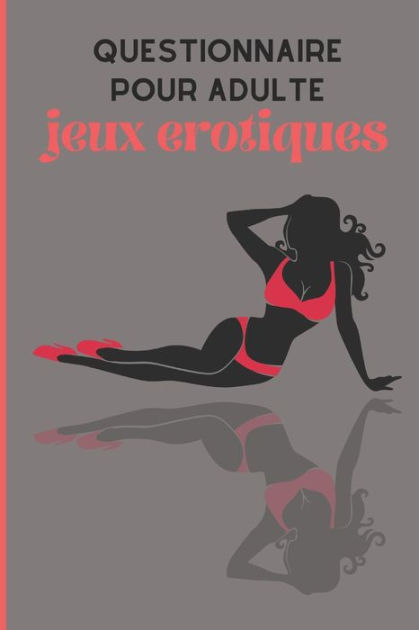 Questionnaire Pour Adultes Jeux érotiques Jeux érotiques Pour Adultes 90 Questions Réponses 9421