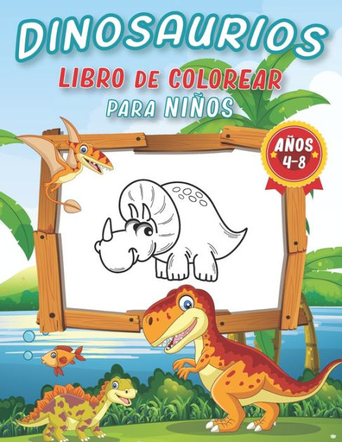 Libro Dinosaurio Libro de Colorear: Para Niños de 4 a 8 Años, Dino