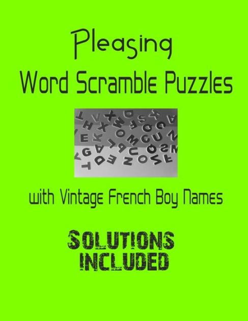 Pleasing Word Scramble Puzzles With Vintage French Boy Names pleasing-word-scramble-puzzles-with-vintage-french-boy-names
