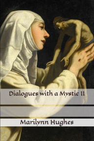 Title: Dialogues with a Mystic II, Author: Marilynn Hughes