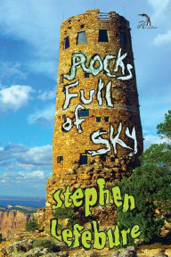Title: Rocks Full of Sky, Author: Stephen Lefebure