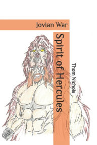 Title: Spirit of Hercules: Jovian War, Author: Thom Nichols