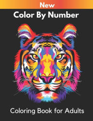 Title: New Color By Number Coloring Book for Adults: An Adults Color By number Coloring Book ( color by number canvas ), Author: Karen Robinson