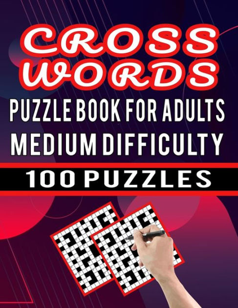 Cross Words Puzzle Book For Adults Medium Difficulty 100 Puzzles