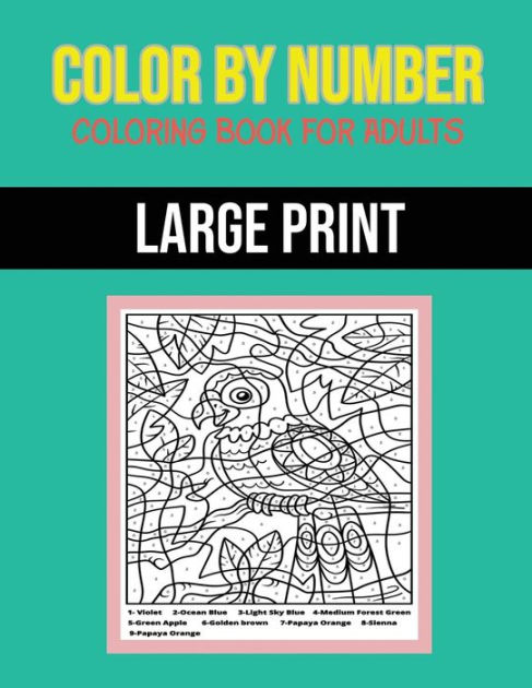 Color By Number Coloring Book For Adults: Large Print, Stress Relieving  Designs by IllustraShop, Paperback