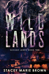 Title: Wild Lands, Author: Stacey Marie Brown