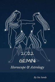 Title: Gemini 2022: Horoscope & Astrology, Author: Sia Sands