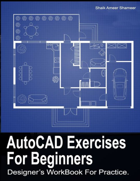 Autocad Exercises For Beginners Designers Workbook For Practice By