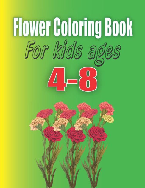 Flower Coloring Book For Kids Age 4 8 World Of Flowers Coloring Book By Filcollections Press Paperback Barnes Noble flower coloring book for kids age 4 8 world of flowers coloring book by filcollections press paperback barnes noble