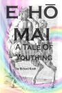 E HO MAI: A Tale of Youthing