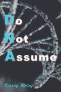 Do Not Assume