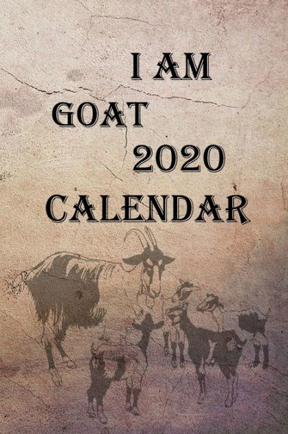 I am goat 2020 calendar: Weekly & Monthly Pocket Calendar with calendar