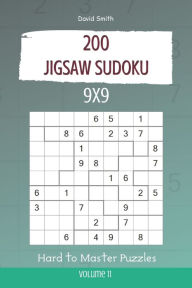 Title: Jigsaw Sudoku - 200 Hard to Master Puzzles 9x9 vol.11, Author: David Smith