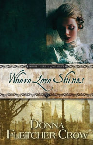 Title: Where Love Shines, Author: Donna Fletcher Crow