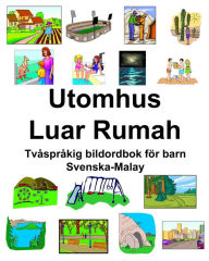 Title: Svenska-Malay Utomhus/Luar Rumah Tvåspråkig bildordbok för barn, Author: Richard Carlson