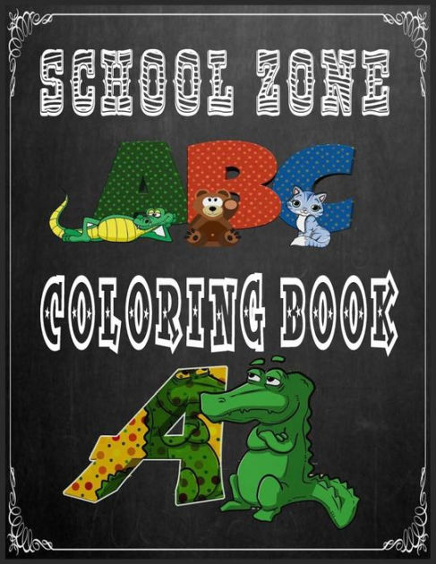 School Zone abc coloring book: abc coloring book for kids ages 4-8