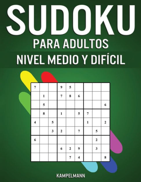 Sudoku Para Adultos Nivel Medio y Difícil: 200 Sudoku de Nivel Medio y 200  de Nivel Difícil para Adultos con Experiencia (Spanish Edition):  Kampelmann: 9798605319658: : Books