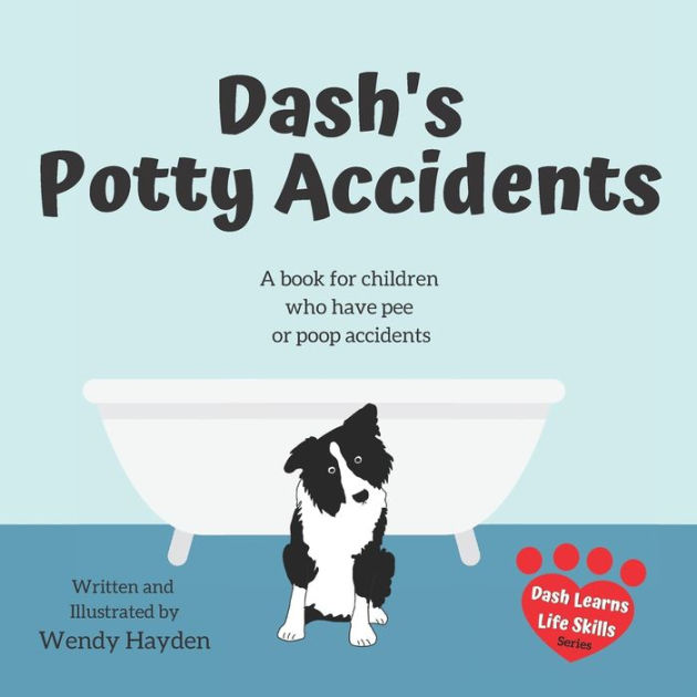 Dash's Potty Accidents A book for children who have pee or poop