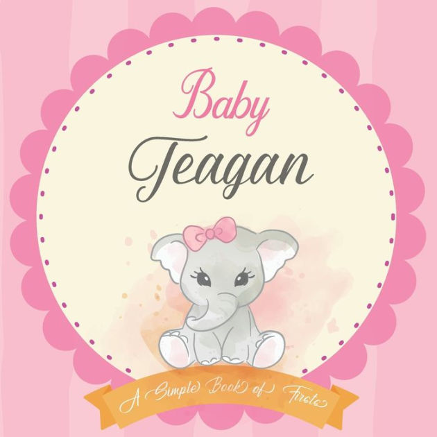 Baby Teagan A Simple Book of Firsts First Year Baby Book a Perfect Keepsake Gift for All Your