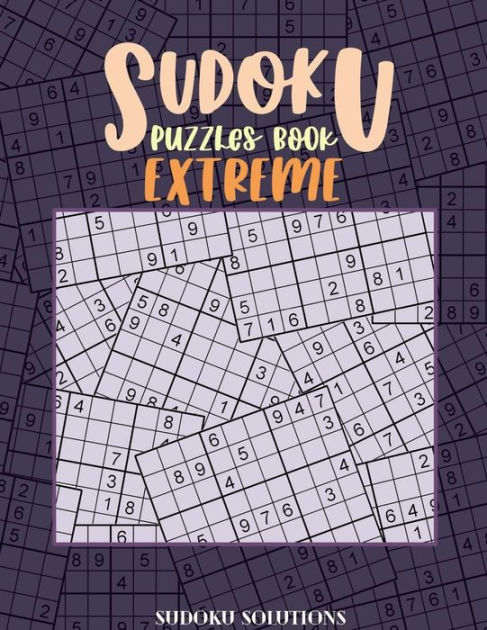 Sudoku Puzzles Book Extreme Funster And Hardest Sudoku 300 Puzzles Extremely Hard For Adults And Challenging Lovers By Sudoku Solutions Paperback Barnes Noble