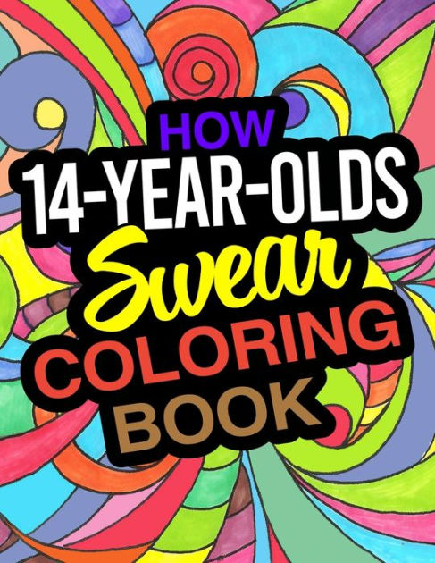 how-14-year-olds-swear-coloring-book-a-funny-coloring-book-for-14-year