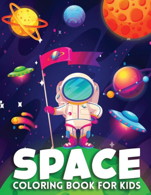Space Coloring Book for Kids Ages 4-8: Coloring Book for Kids Astronauts,  Planets, Space Ships and Outer Space for Kids Ages 4-8, 6-8, 9-12 (Special  G (Paperback)