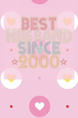 Best Husband Since 2000 20th Wedding Anniversary Gift 20 Year Wedding Anniversary Gift For Husband Couple Who Married In 2000 By Ashikur Alam Paperback Barnes Noble