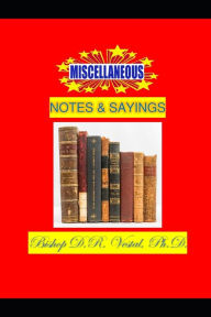 Title: Miscellaneous Notes & Sayings, Author: Ph.D. Bishop D.R. Vestal