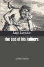 The God of his Fathers: & Other Stories