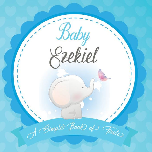 Baby Ezekiel A Simple Book of Firsts First Year Baby Book a Perfect Keepsake Gift for All Your